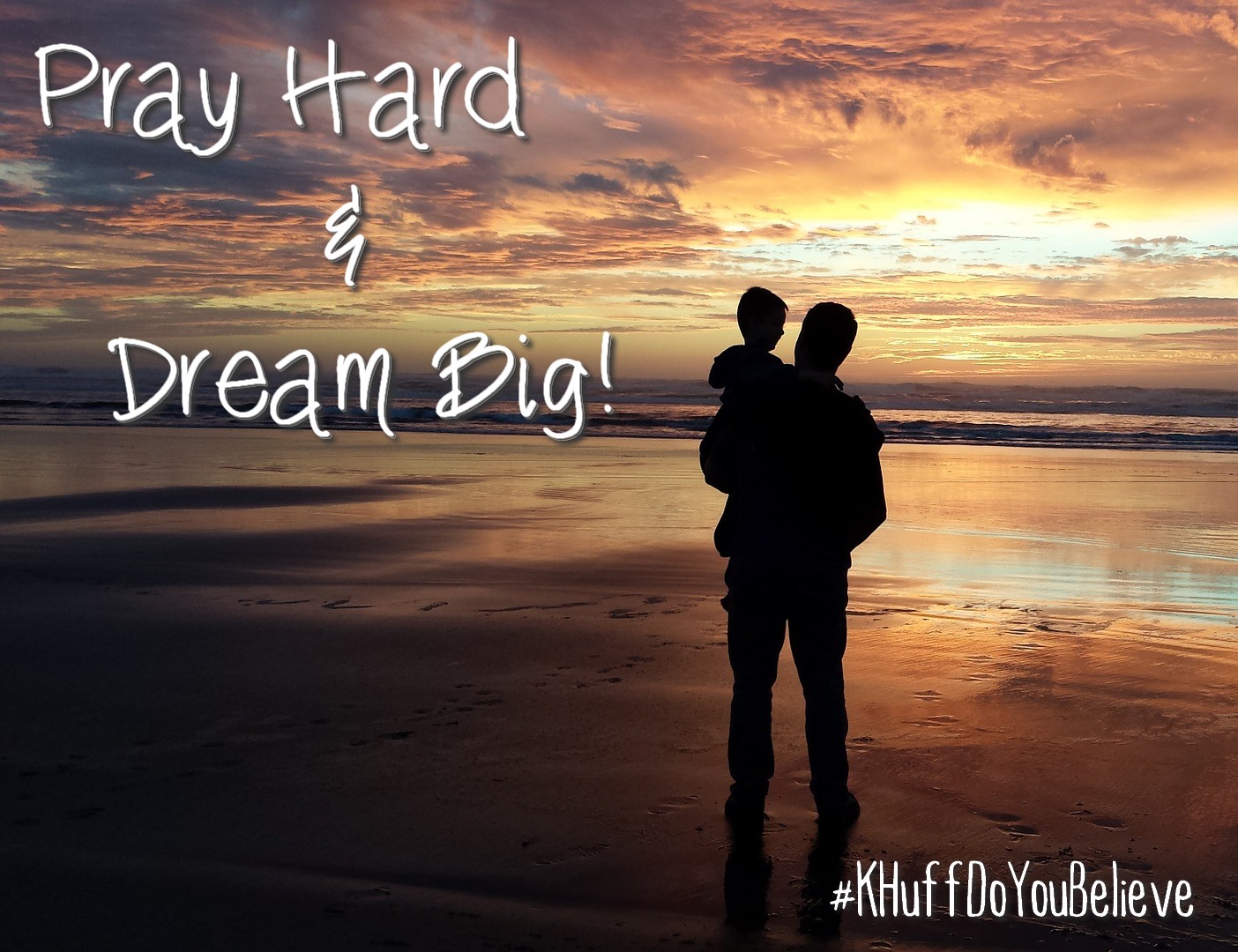 Pray Hard & Dream Big