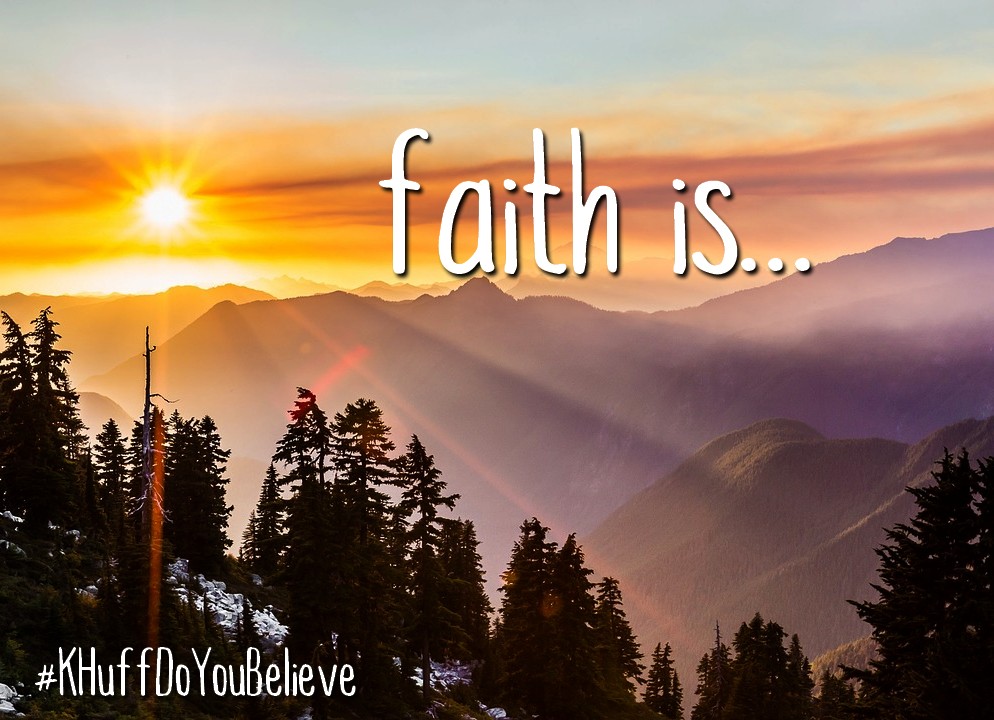 Faith is...